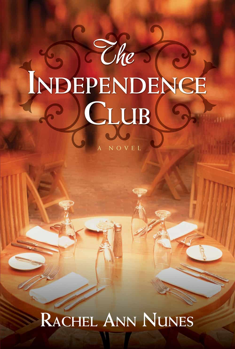 The Independence Club by Rachel Ann Nunes
